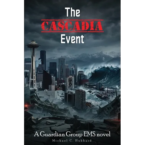 The Cascadia Event: Guardian Group EMS Novel - Paperback