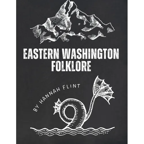 Eastern Washington Folklore: Tales and Myths Around Spokane and Other Regions - Paperback