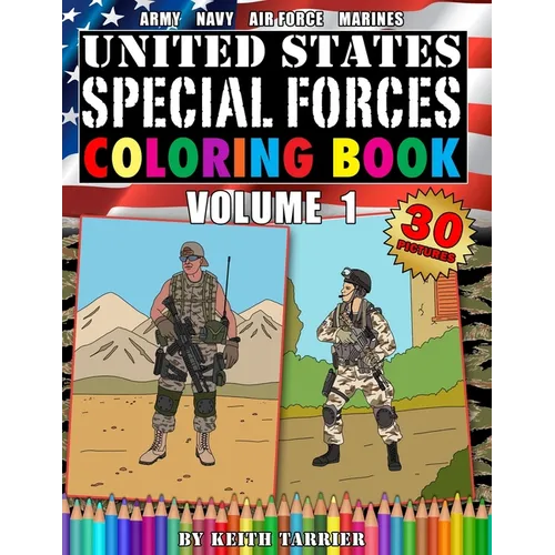 United States Special Forces Coloring Book Volume 1: Army, Navy, Marines, Air Force. Special Forces teams, weapons and vehicles. - Paperback