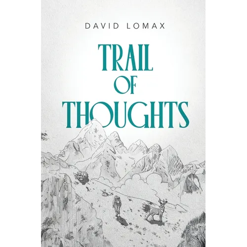 Trail of Thoughts: A True Story of Survival in Alaska's Remote Wilderness - Paperback