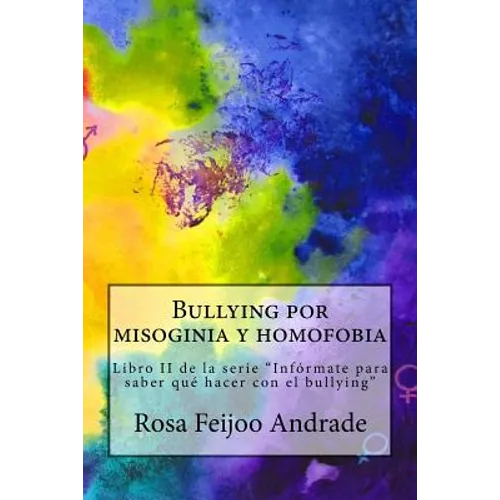 Bullying por misoginia y homofobia: Libro II de la serie 