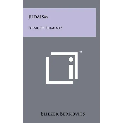 Judaism: Fossil Or Ferment? - Hardcover