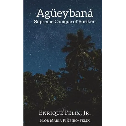 Agueybana: Supreme Cacique of Boriken - Paperback