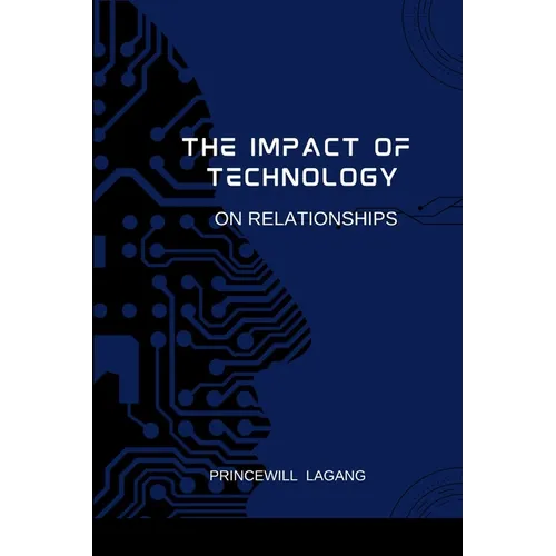The Impact of Technology on Relationships - Paperback