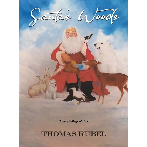 Santa's Woods: Tommy's Magical Dream - Hardcover