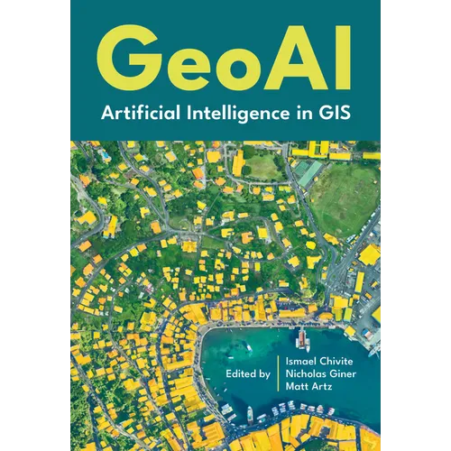 Geoai: Artificial Intelligence in GIS - Hardcover