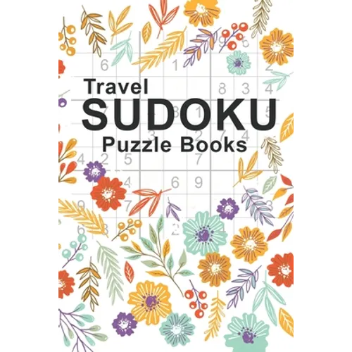 Travel Sudoku Puzzle Books: Sudoku Puzzle Books Easy To Hard For Adults Pocket Sized - Large Print - Paperback