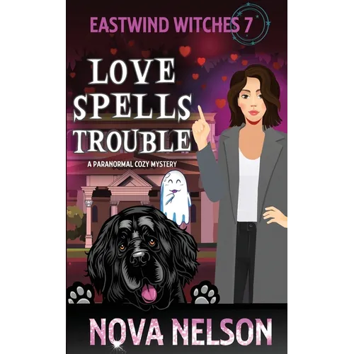 Love Spells Trouble: A Paranormal Cozy Mystery - Paperback