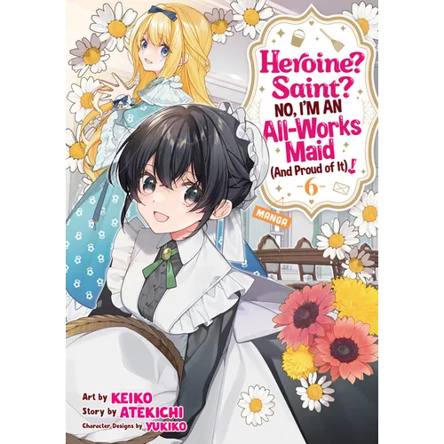 Heroine? Saint? No, I'm an All-Works Maid (and Proud of It)! (Manga) Vol. 6 - Paperback
