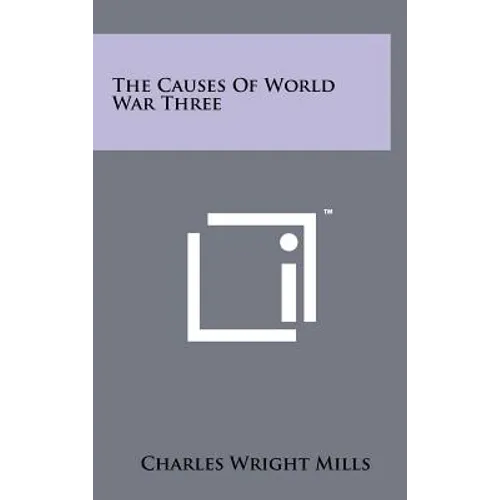 The Causes Of World War Three - Hardcover