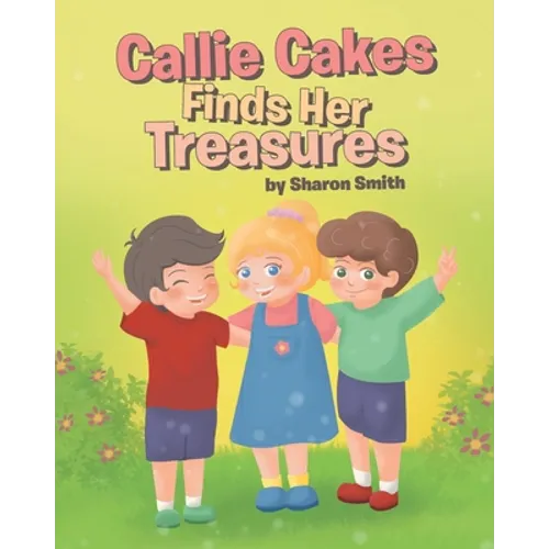 Callie Cakes Finds Her Treasures - Paperback
