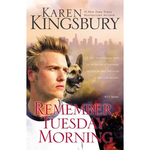 Remember Tuesday Morning: A Story of Rediscovery Following Unexpected Loss Featuring a Brooding Hero and a Loyal K9 Sidekick - Paperback