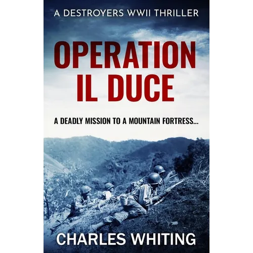 Operation Il Duce: A deadly mission to a mountain fortress... - Paperback