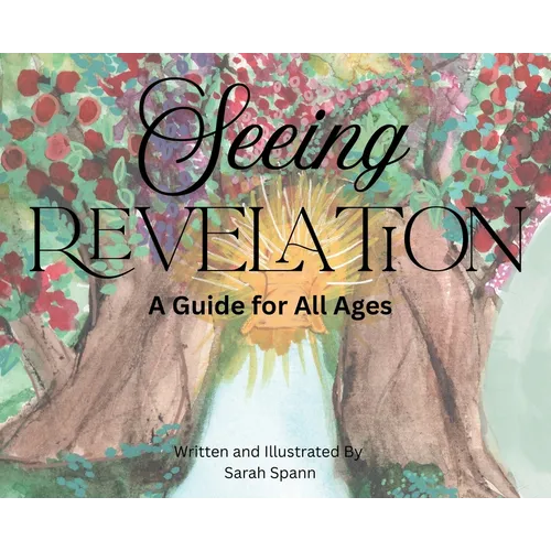 Seeing Revelation: A Guide for All Ages - Hardcover