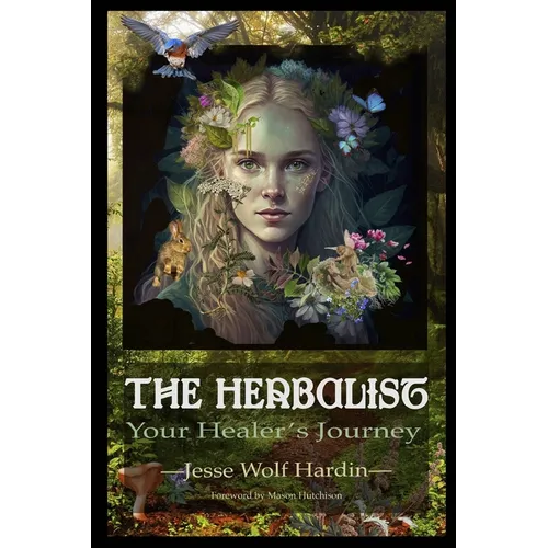 The Herbalist: Your Healer's Journey - Paperback