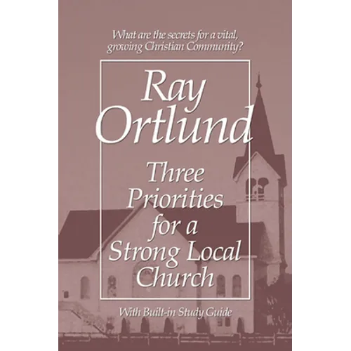 Three Priorities for a Strong Local Church - Paperback