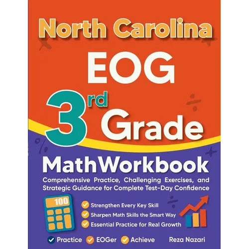 North Carolina EOG 3rd Grade Math Workbook: Comprehensive Practice, Challenging Exercises, and Strategic Guidance for Complete Test-Day Confidence - Paperback