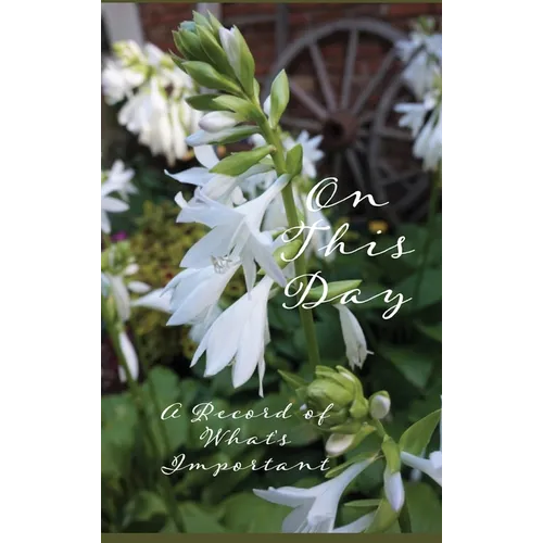 On This Day: A Record of What's Important - Hardcover