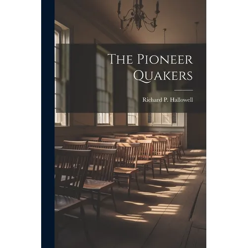 The Pioneer Quakers - Paperback