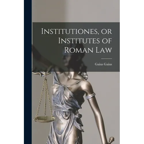 Institutiones, or Institutes of Roman Law - Paperback