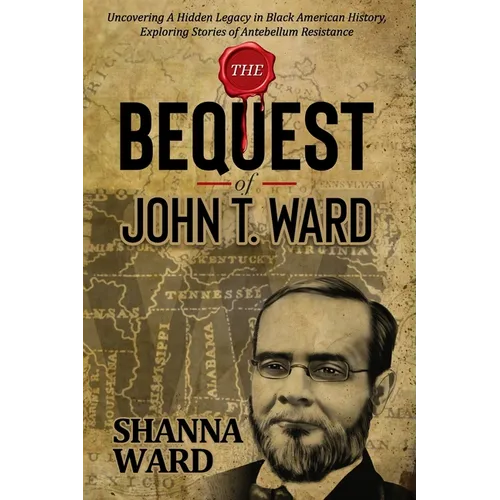 The Bequest of John T. Ward - Paperback