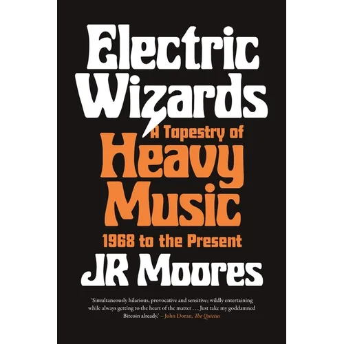 Electric Wizards: A Tapestry of Heavy Music, 1968 to the Present - Paperback