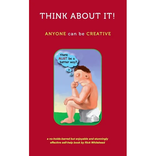 Think About It!: how anyone can easily improve their own and others' lives - Paperback