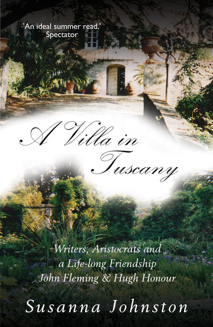 A Villa in Tuscany: Writers, Aristocrats and a Life with Hugh Honour and John Fleming - Paperback