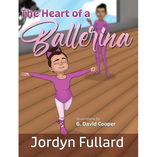 The Heart of a Ballerina - Hardcover