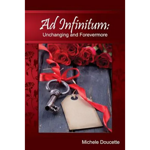 Ad Infinitum: Unchanging and Forevermore - Paperback