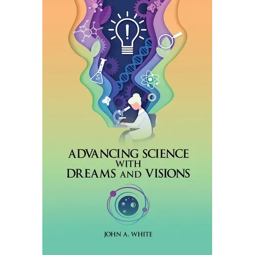 Advancing Science with Dreams and Visions - Paperback