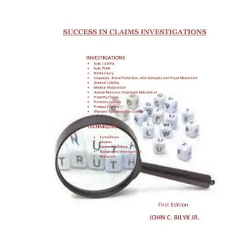Success in Claims Investigations: A Guide to Claims Investigations