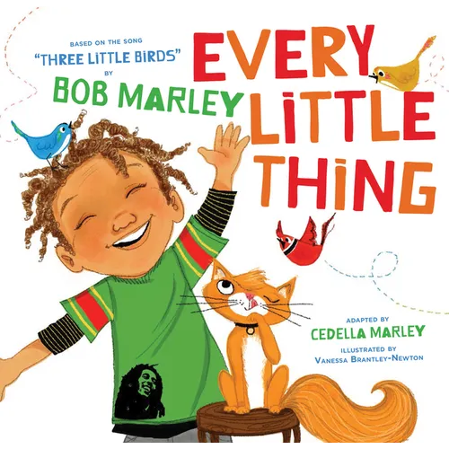 Every Little Thing: Based on the Song Three Little Birds by Bob Marley - Board Book