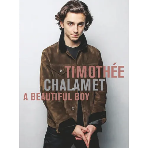 Timothée Chalamet: A Beautiful Boy - Paperback