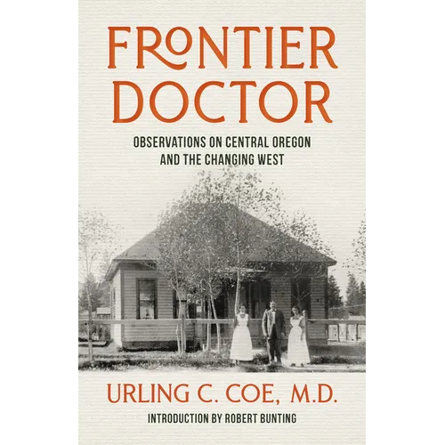 Frontier Doctor: Observations on Central Oregon and the Changing West - Paperback