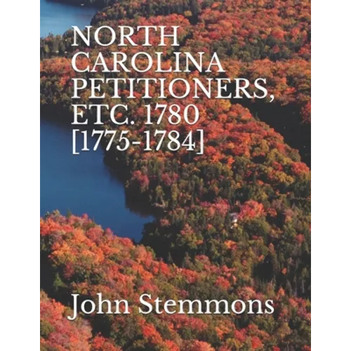 North Carolina Petitioners, Etc. 1780 [1775-1784] - Paperback