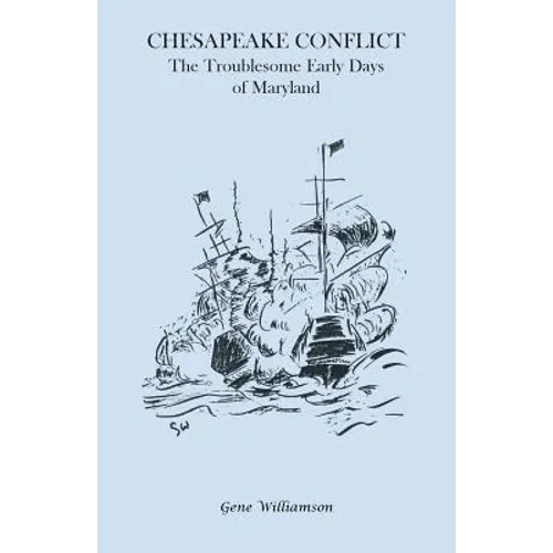 Chesapeake Conflict: The Troublesome Early Days of Maryland - Paperback