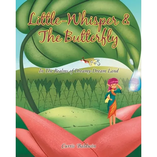 Little Whisperer and the Butterfly: In the Realms of Dreamy-Dream Land - Paperback