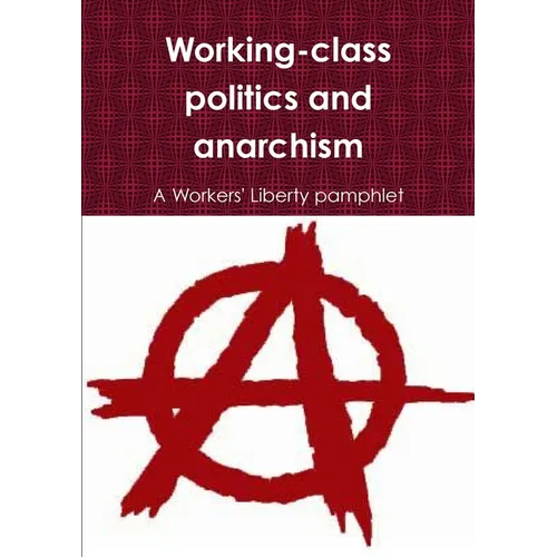 Working-class politics and anarchism - Paperback