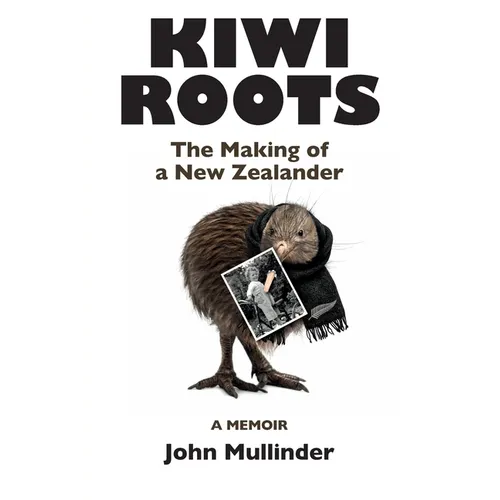 Kiwi Roots: The Making of a New Zealander