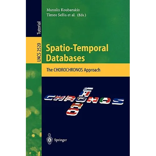 Spatio-Temporal Databases: The Chorochronos Approach - Paperback