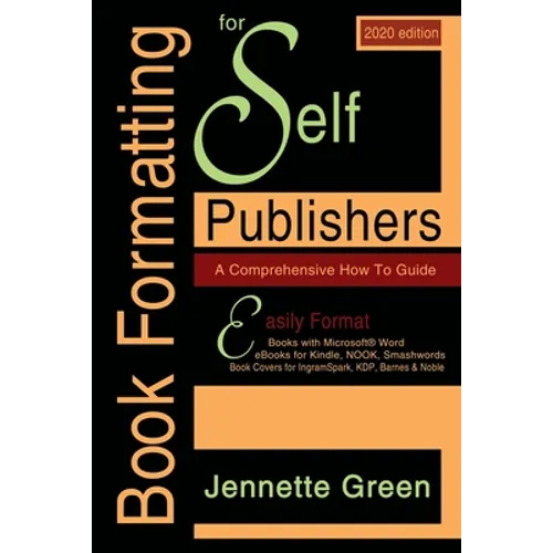 Book Formatting for Self-Publishers, a Comprehensive How-To Guide (2020 Edition for PC): Easily format print books and eBooks with Microsoft Word for - Paperback