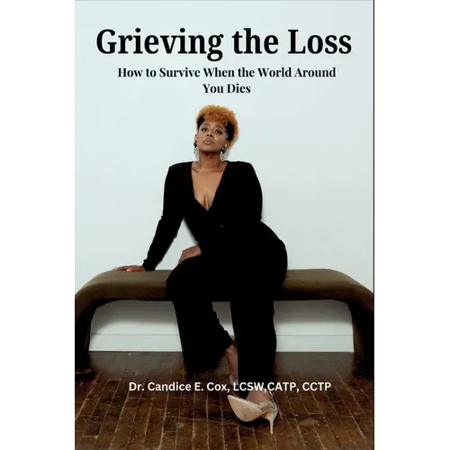 Grieving the Loss: How to Survive When the World Around You Dies - Paperback