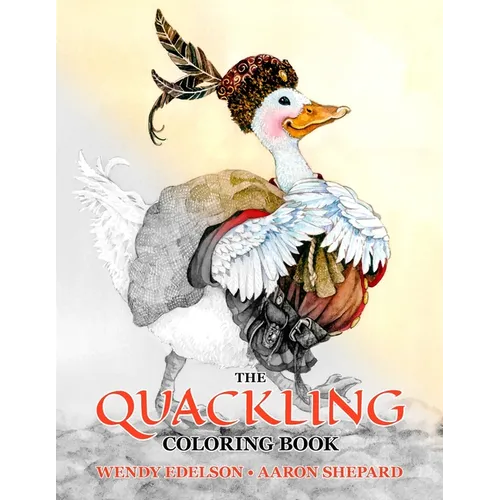The Quackling Coloring Book: A Grayscale Adult Coloring Book and Children's Storybook Featuring a Favorite Folk Tale - Paperback