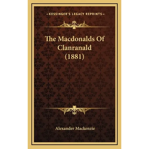 The Macdonalds Of Clanranald (1881) - Hardcover