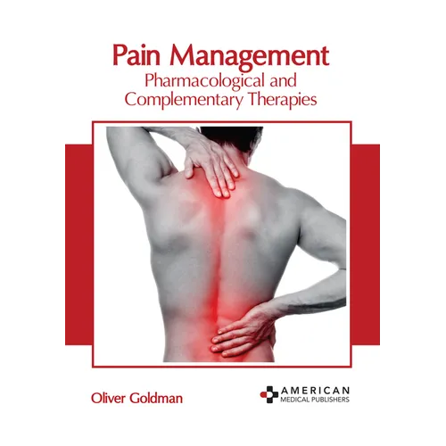 Pain Management: Pharmacological and Complementary Therapies - Hardcover