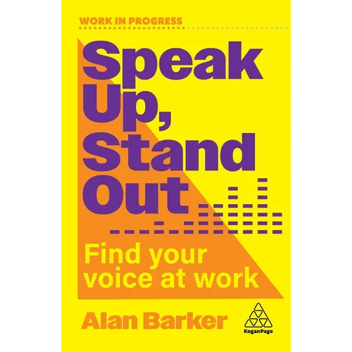 Speak Up, Stand Out: Find Your Voice at Work - Paperback