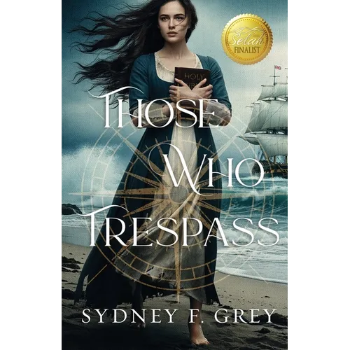 Those Who Trespass: A Regency Mystery of Betrayal, Courage, and Redemption. - Paperback