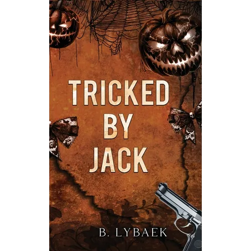 Tricked by Jack: A Dark Halloween Mafia Romance - Hardcover