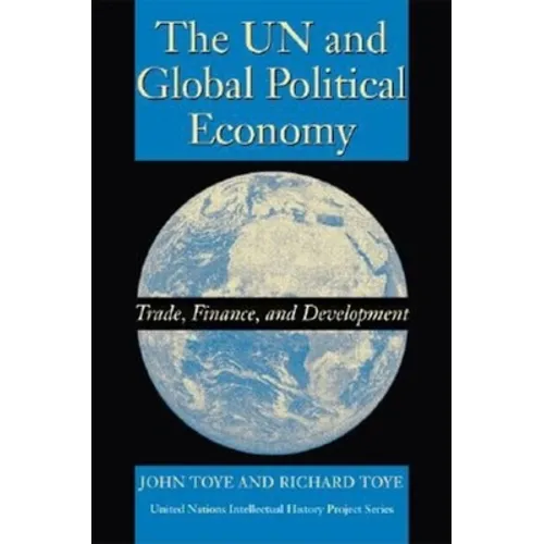 The UN and Global Political Economy: Trade, Finance, and Development - Paperback